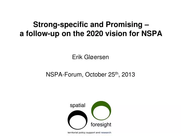 strong specific and promising a follow up on the 2020 vision for nspa