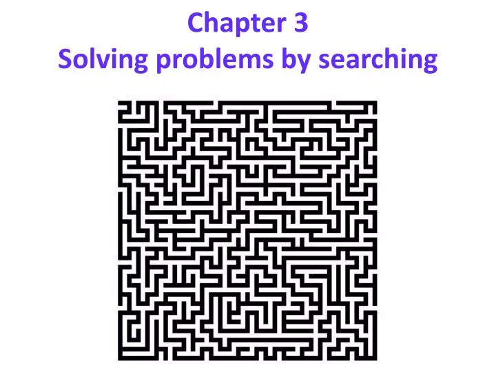 chapter 3 solving problems by searching