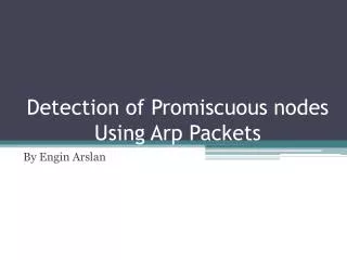 Detection of Promiscuous nodes Using Arp Packets