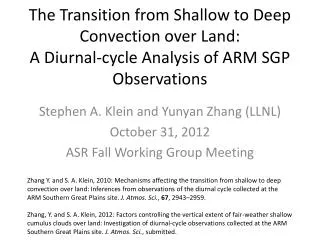 Stephen A. Klein and Yunyan Zhang (LLNL) October 31, 2012 ASR Fall Working Group Meeting