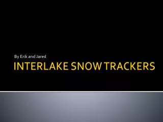 INTERLAKE SNOW TRACKERS
