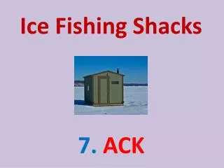 Ice Fishing Shacks