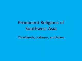 Prominent Religions of Southwest Asia