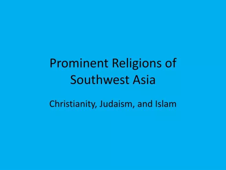 prominent religions of southwest asia