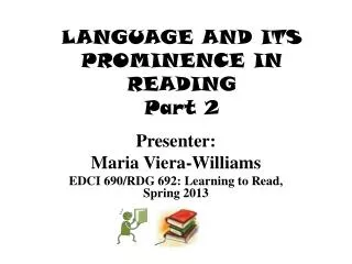 LANGUAGE AND ITS PROMINENCE IN READING Part 2