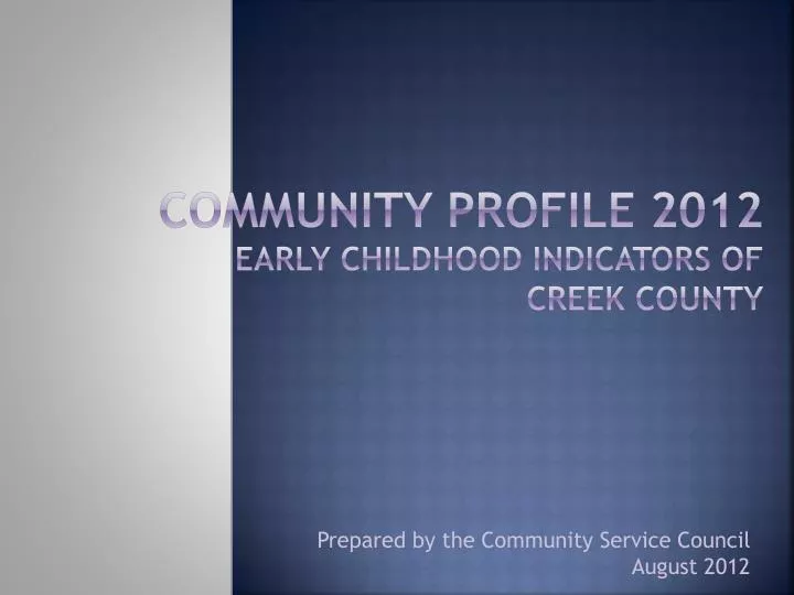 community profile 2012 early childhood indicators of creek county