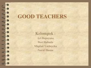 GOOD TEACHERS