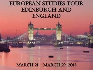 European Studies Tour Edinburgh and England