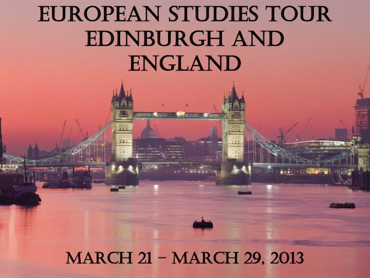european studies tour edinburgh and england