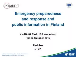 Emergency preparedness and response and public information in Finland VN/RA/01 Task 1&amp;2 Workshop