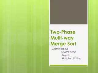 Two - Phase Multi-way Merge Sort