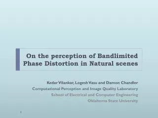 On the perception of Bandlimited Phase Distortion in Natural scenes