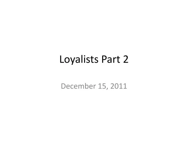 loyalists part 2