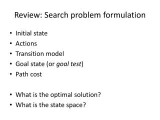 Review: Search problem formulation