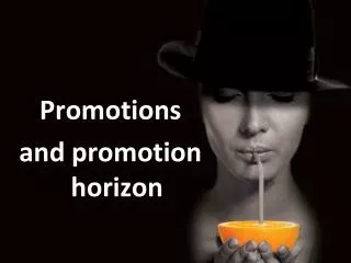 Promotions and promotion horizon