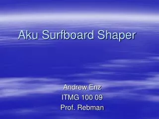 Aku Surfboard Shaper
