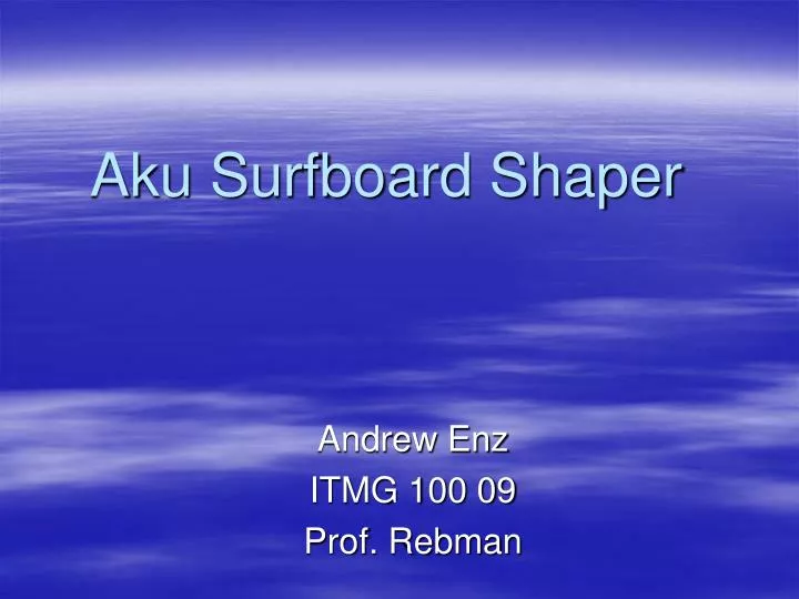 aku surfboard shaper