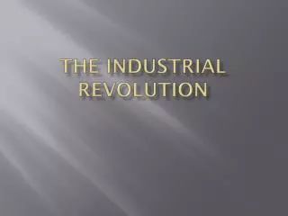 The Industrial Revolution