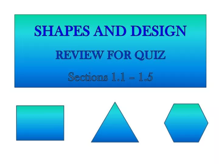 shapes and design review for quiz sections 1 1 1 5