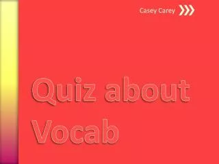 Quiz about Vocab