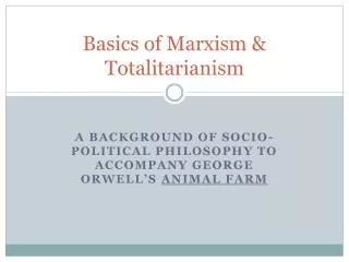 Basics of Marxism &amp; Totalitarianism