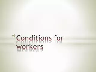 Conditions for workers