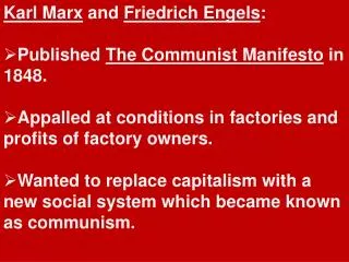 Karl Marx and Friedrich Engels : Published The Communist Manifesto in 1848.