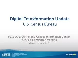 State Data Center and Census Information Center Steering Committee M eeting March 4-6, 2014