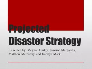 Projected Disaster Strategy