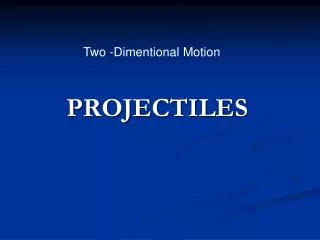 PROJECTILES