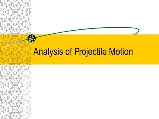 Analysis of Projectile Motion