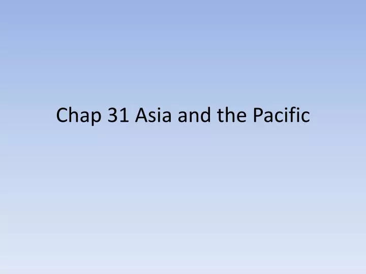 chap 31 asia and the pacific