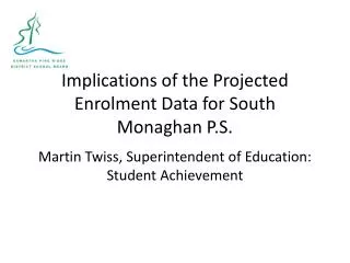 Implications of the Projected Enrolment Data for South Monaghan P.S.