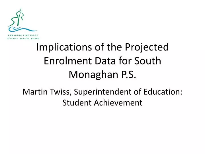 implications of the projected enrolment data for south monaghan p s