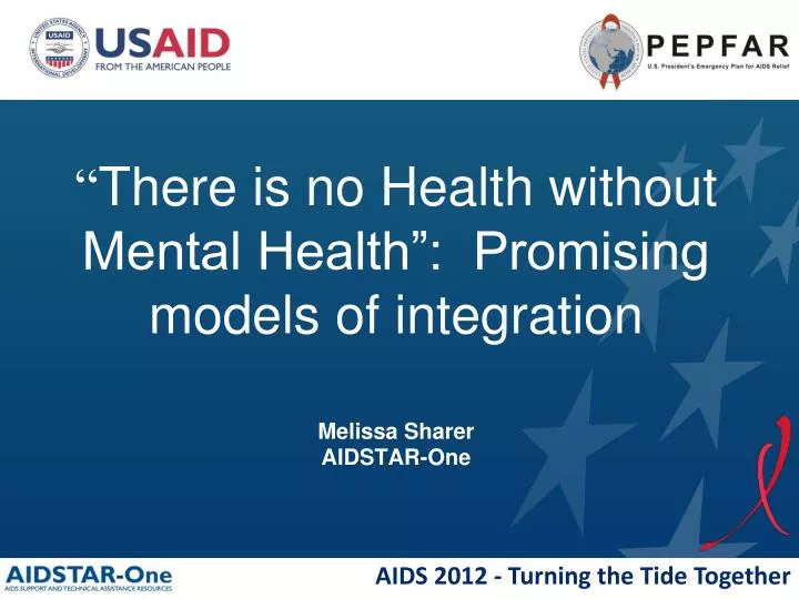there is no health without mental health promising models of integration melissa sharer aidstar one