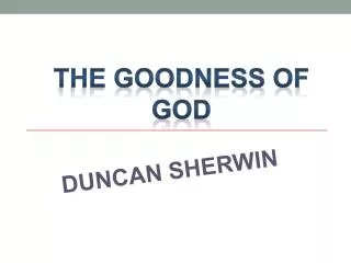 THE GOODNESS OF GOD