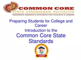 Preparing Students for College and Career Introduction to the Common Core State Standards