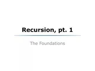 Recursion, pt. 1