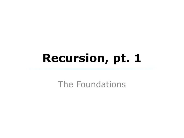 recursion pt 1