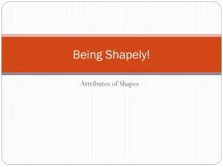Being Shapely!
