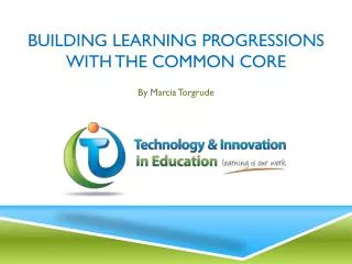 Building Learning Progressions with the Common Core