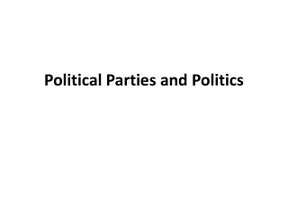 Political Parties and Politics