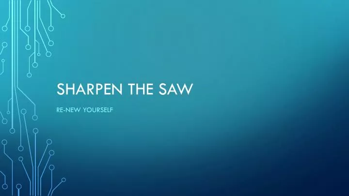 sharpen the saw