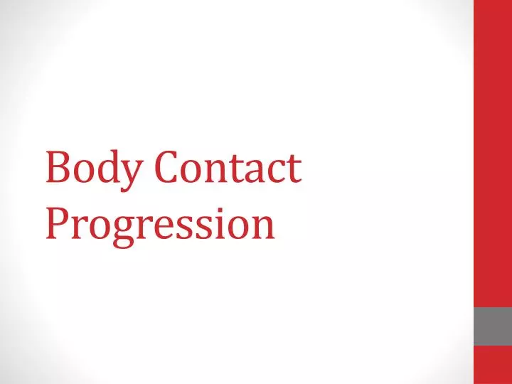 body contact progression