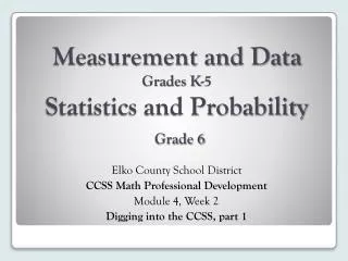 Measurement and Data Grades K-5 Statistics and Probability Grade 6