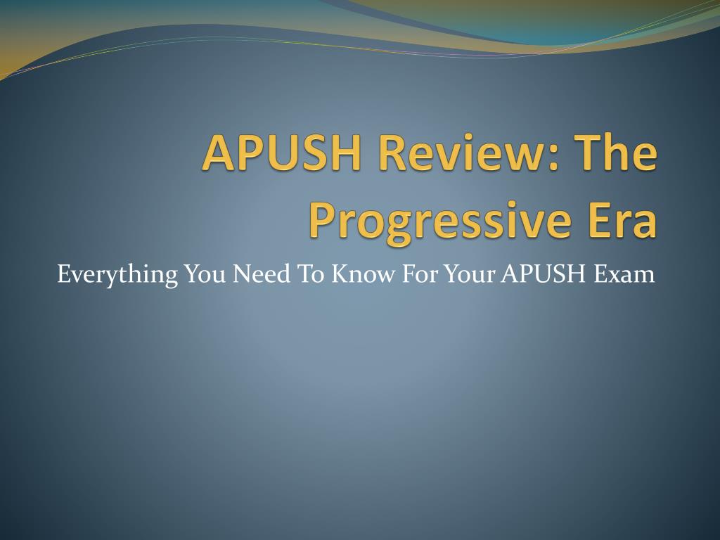PPT - APUSH Review: The Progressive Era PowerPoint Presentation, free ...