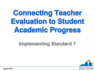 Connecting Teacher Evaluation to Student Academic Progress