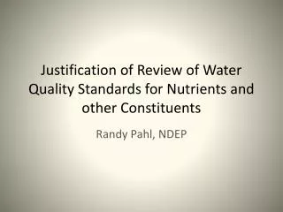 Justification of Review of Water Quality Standards for Nutrients and other Constituents