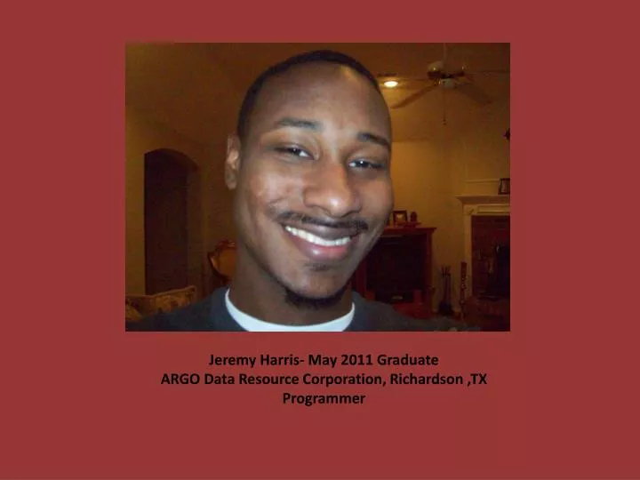 jeremy harris may 2011 graduate argo data resource corporation richardson tx programmer