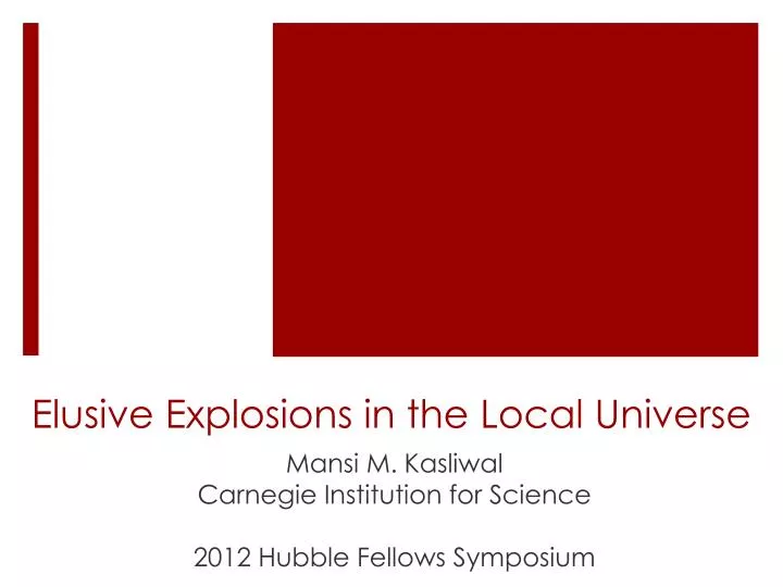 elusive explosions in the local universe